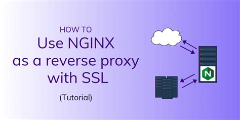 How To Use Nginx As A Reverse Proxy With Ssl Tutorial Serverwise