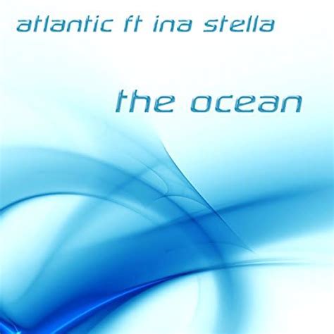 Jp The Ocean Atlantic Feat Ina Stella デジタルミュージック