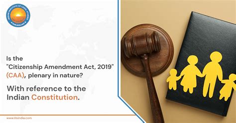 Is The Citizenship Amendment Act 2019 Caa Plenary In Nature