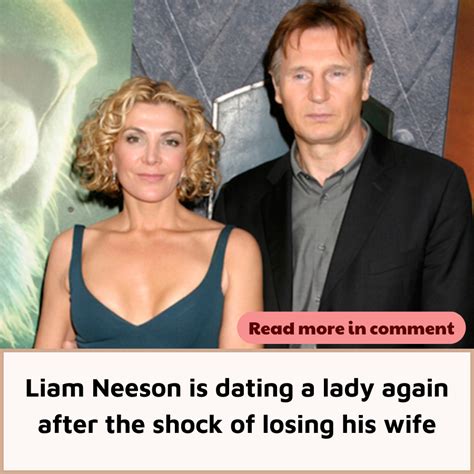 Liam Neeson Is Dating A Lady Again After The Shock Of Losing His Wife