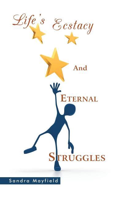 Lifes Ecstacy And Eternal Struggles Hardcover