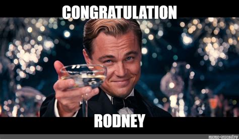 Meme Congratulation Rodney All Templates Meme