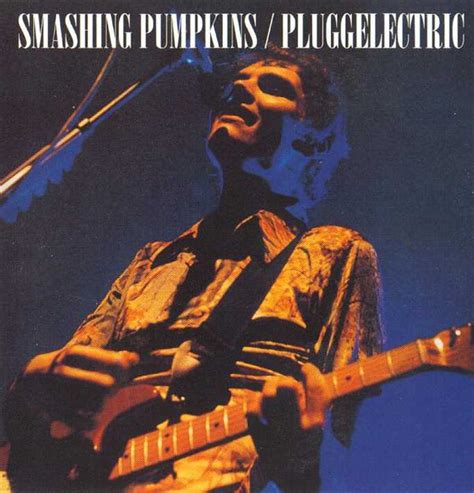 Pluggelectric By Smashing Pumpkins Bootleg Swn 034 Reviews Ratings Credits Song List