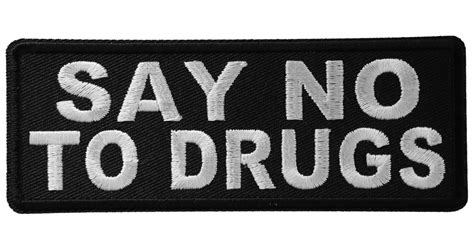 The just say no slogan has been popularized throughout drug prevention campaigns for kids since 1970. Say No To Drugs Patch | Inspirational Patches -TheCheapPlace