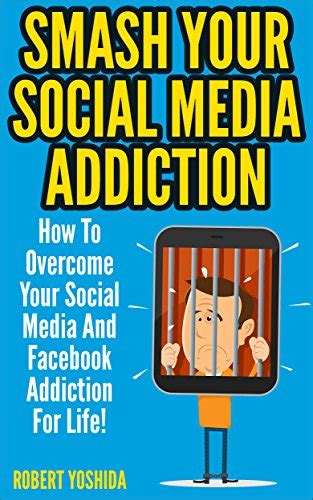 Social Media Addiction Smash Your Socia Media Addiction How To