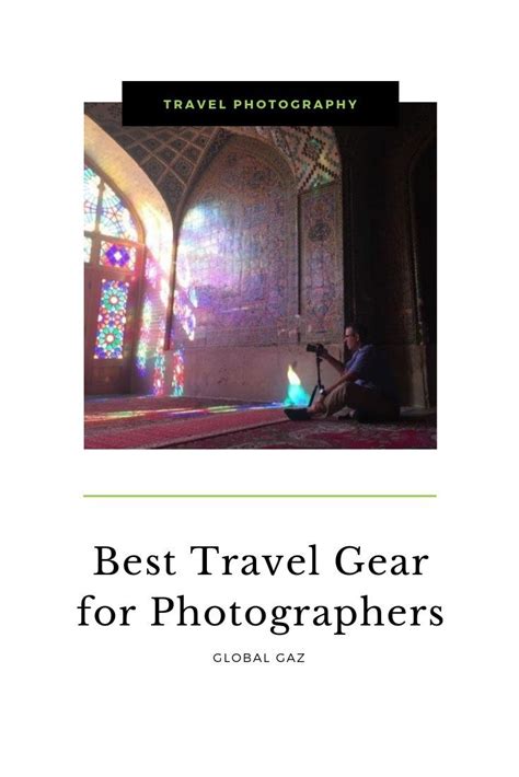 Best Travel Gear For Photographers Travel Gear Travel Photographer