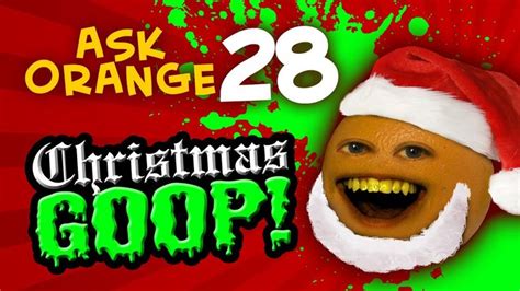 Annoying Orange Ask Orange 28 Christmas Goop Youtube Annoying