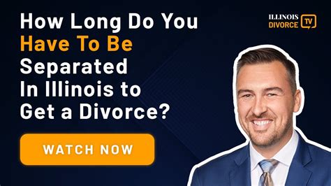 How Long Do You Have To Be Separated In Illinois To Get A Divorce