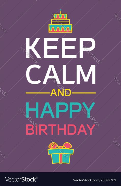 Keep Calm And Happy Birthday Royalty Free Vector Image