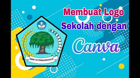 Cara Membuat Logo Sekolah Dengan Aplikasi Canva Youtube