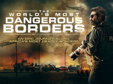 Watch The Worlds Most Dangerous Borders Prime Video