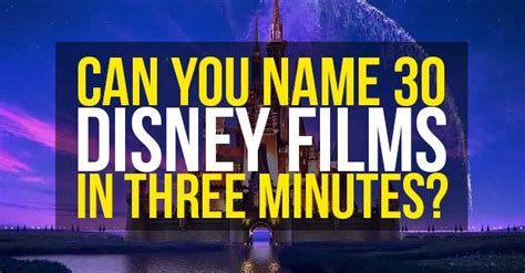 Only A True Disney Expert Can Name 30 Films In Three Minutes