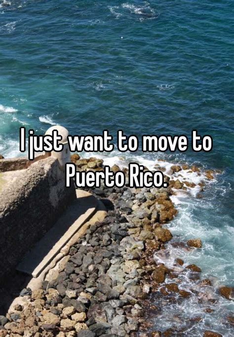 I Just Want To Move To Puerto Rico