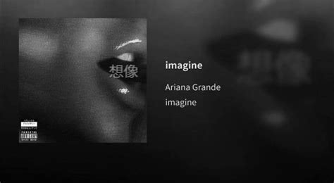 Ariana Grande “imagine”