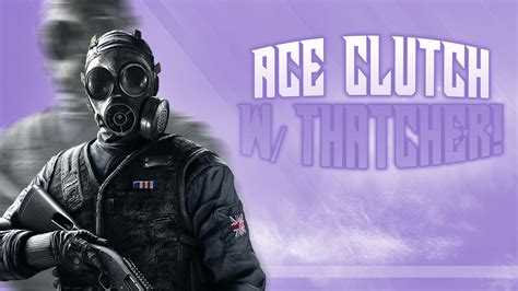 R6 Siege Ranked Thatcher Ace Youtube