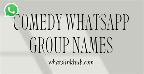 200 Comedy Whatsapp Group Names Funniest And Crazy Collection
