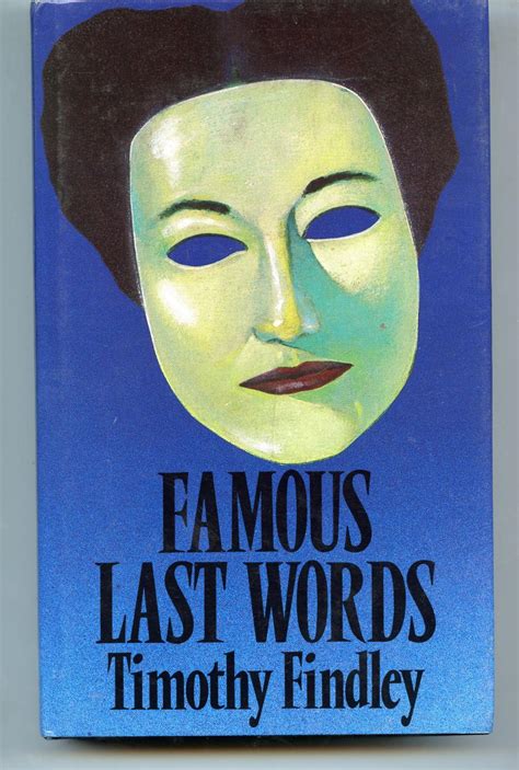 Famous Last Words By Findley Timothy Fine Hardcover 1987 1st
