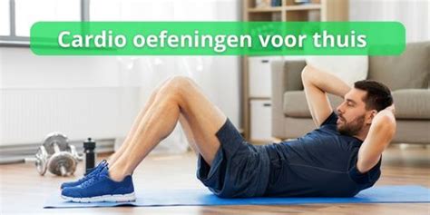 Cardio Oefeningen Voor Thuis Top 7 Oefeningen And Schema 2023