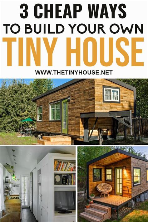 3 Cheap Ways To Build Your Own Tiny House On A Cheap Tiny House Tiny