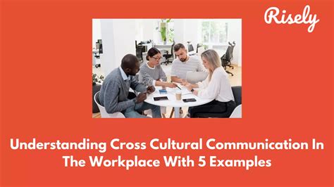 Understanding Cross Cultural Communication In The Workplace With 5