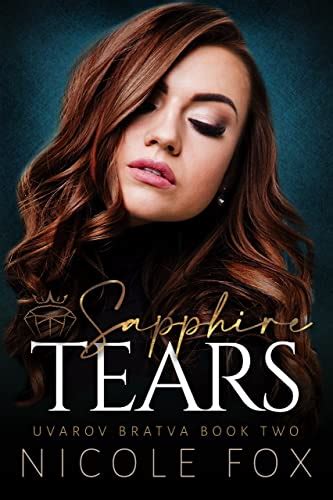 Sapphire Tears Uvarov Bratva Book 2 Ebook Fox Nicole Amazonca