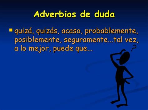 Ejemplos De Adverbios De Duda