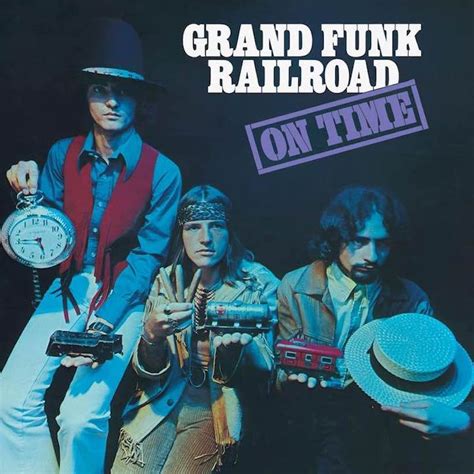 Grand Funk Railroad Arrive Right On Time Udiscover Rock Album
