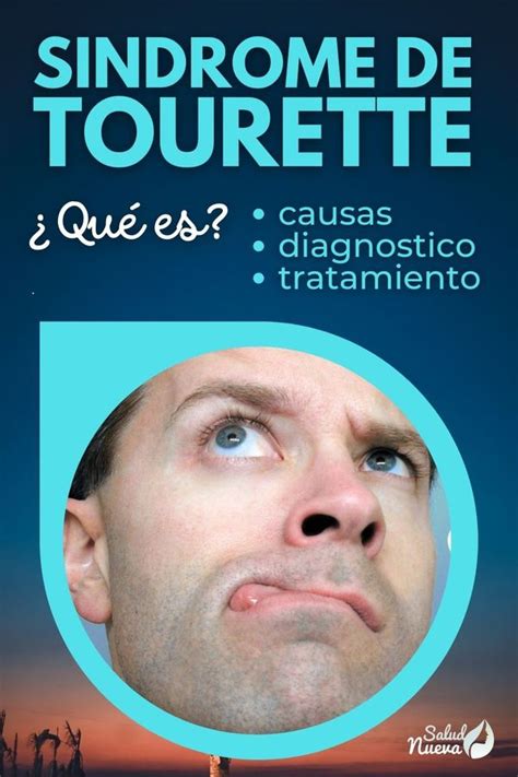 Qu Es El S Ndrome De Tourette Sintomas Causas Y Tratamiento