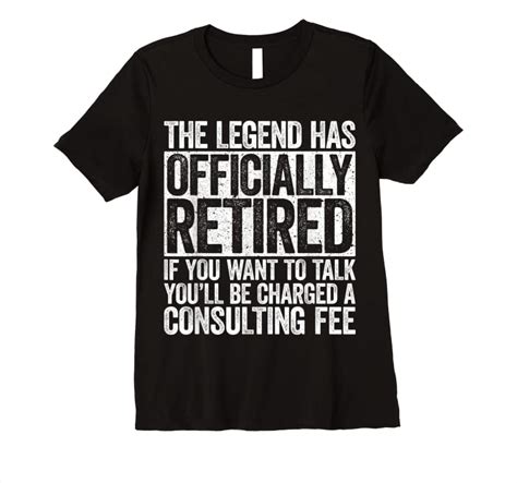 Unisex The Legend Has Officially Retired Funny Retirement T Shirts