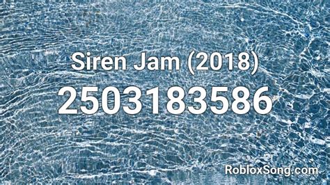 Siren Jam 2018 Roblox Id Roblox Music Codes