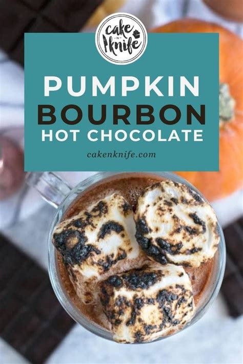 pumpkin bourbon hot chocolate recipe cake n knife