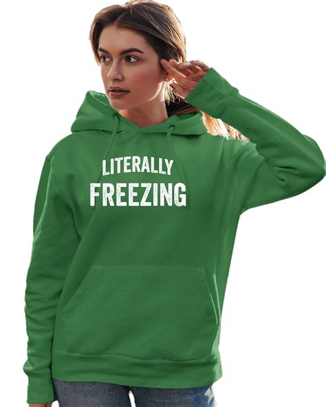 Adult I Am Literally Freezing Cold Sweatshirt Hoodie