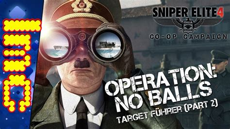 Operation No Balls Sniper Elite 4 Co Op Dlc Target Führer 2 Youtube