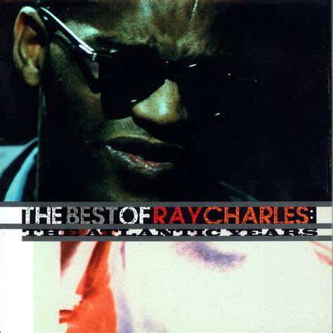 ‎the Best Of Ray Charles The Atlantic Years Album By Ray Charles