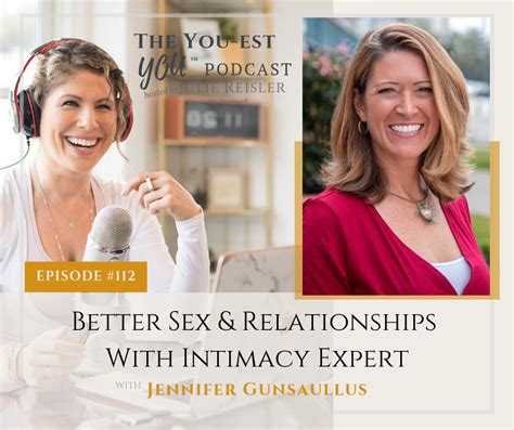 better sex and relationships with intimacy expert dr jennifer gunsaullus julie reisler