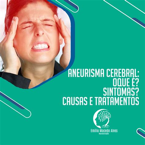 Aneurisma cerebral O que é Sintomas Causas e Tratamento Dr Emílio