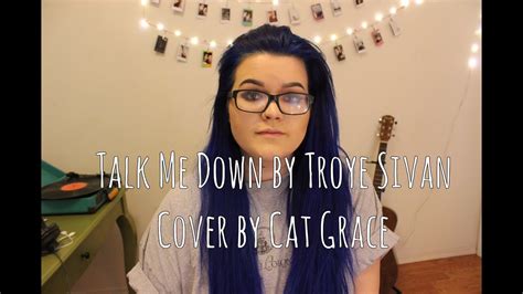 Lyrics to 'talk me down' by troye sivan: Talk Me Down // Troye Sivan (Cover) - YouTube