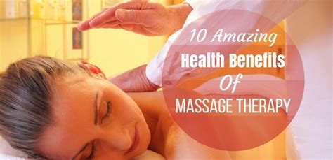 10 Amazing Health Benefits Of Massage Therapy