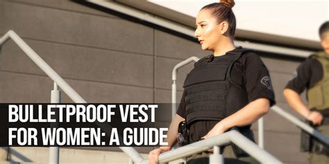 Bulletproof Vests For Women A Guide Safe Life Defense
