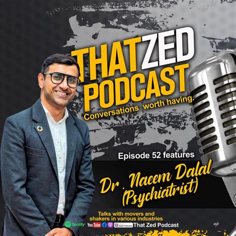 That Zed Podcast Ep52 Dr Naeem Psychiatrist That Zed Podcast