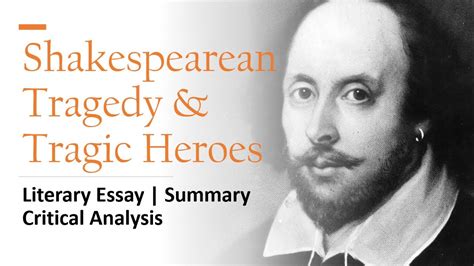 Shakespearean Tragedy And Tragic Heroes Literary Essay Summary