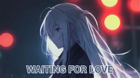 Nightcore Waiting For Love🎧🎶 Ill Be Waiting For Love Waiting For