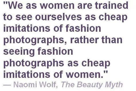 Naomi Wolf On Women Words Beauty Myth Quotes