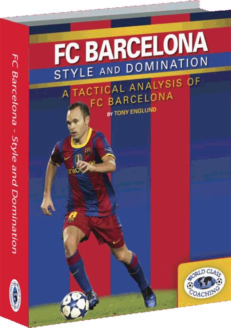 FC Barcelona - Style and Domination - WORLD CLASS COACHING Training Center