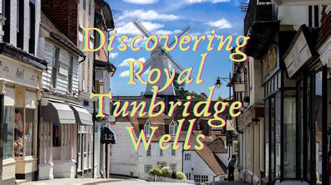 Discovering Royal Tunbridge Wells Kent England Youtube