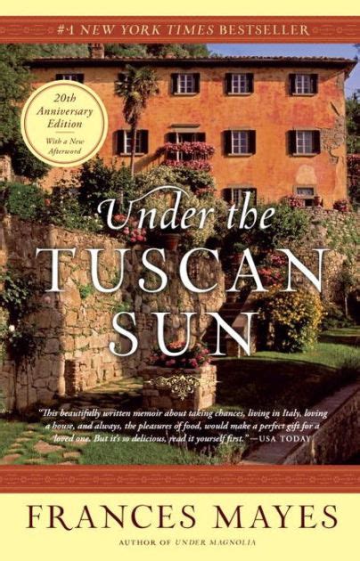 Under The Tuscan Sun At Home In Italy By Frances Mayes Paperback