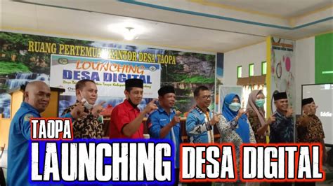 Launching Desa Digital Taopa Hadirkan Para Pejabat Daerah Parigi Moutong Youtube