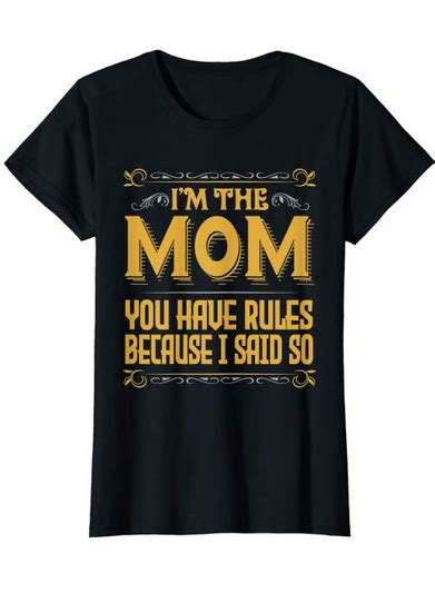 Im Mom You Have Rules Because I Said So T T Shirt Denim Outfit