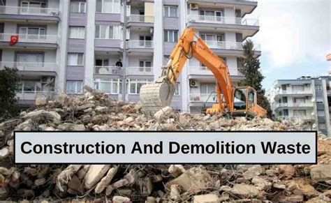 Construction And Demolition Waste Everything You Need To Know
