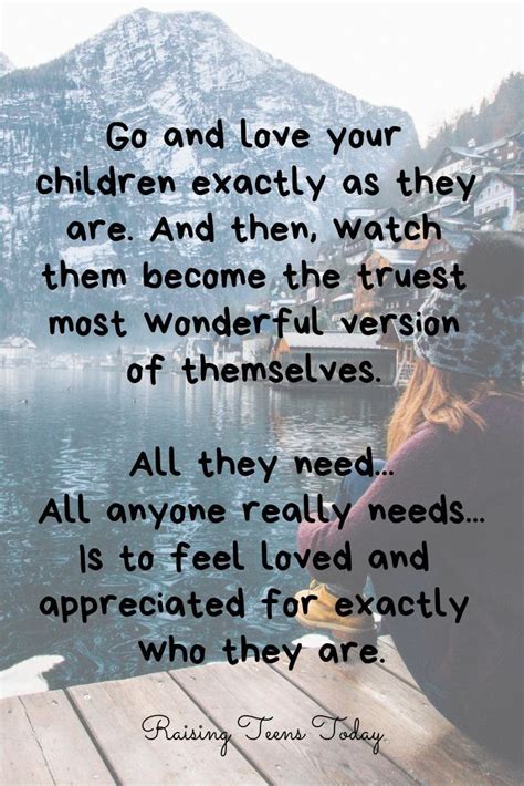 Love Your Children Exactly As They Are Its All They Really Need To